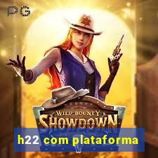 h22 com plataforma